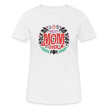 Best Mom Ever - Women's Breathable T-Shirt - white - Front - AI Model Female 172 dark (172cm)