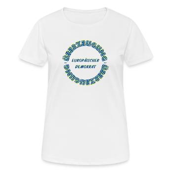 Europäischer Demokrat aus Überzeugung Kreistext - Frauen T-Shirt atmungsaktiv - Weiß - Vorne - AI Model Female 172 dark (172cm)