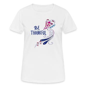 Soyez reconnaissant - T-shirt respirant Femme - blanc - Devant - AI Model Female 172 dark (172cm)