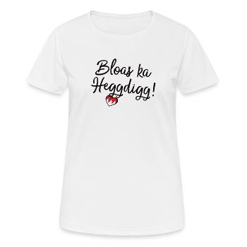 Bloas ka Heggdigg! - Women's Breathable T-Shirt - white - Front - AI Model Female 172 dark (172cm)