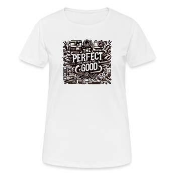 The perfect is the enemy of the good - Women's Breathable T-Shirt - white - Front - AI Model Female 172 dark (172cm)