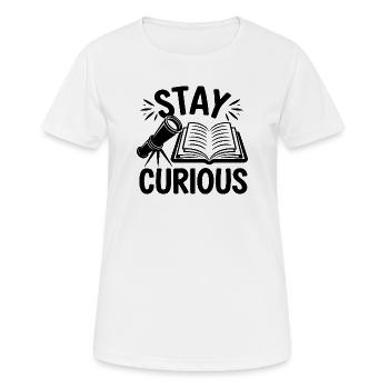 Stay Curious Motivation - Women's Breathable T-Shirt - white - Front - AI Model Female 172 dark (172cm)