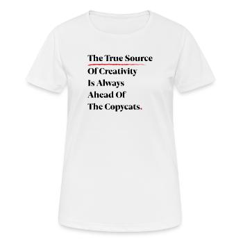 Die wahre Quelle der Kreativität ist immer voraus [b] - Frauen T-Shirt atmungsaktiv - Weiß - Vorne - AI Model Female 172 dark (172cm)