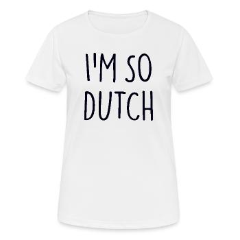 JE SUIS TELLEMENT NÉERLANDAIS - T-shirt respirant Femme - blanc - Devant - AI Model Female 172 dark (172cm)