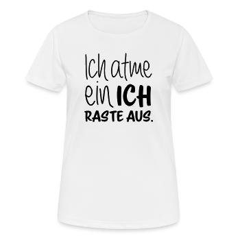 Ich atme ein - ich raste aus - Frauen T-Shirt atmungsaktiv - Weiß - Vorne - AI Model Female 172 dark (172cm)