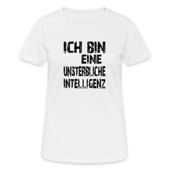 KI Spruch Ich bin eine unsterbliche Intelligenz - Frauen T-Shirt atmungsaktiv - Weiß - Vorne - AI Model Female 172 dark (172cm)