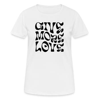 Schenke mehr Liebe - Frauen T-Shirt atmungsaktiv - Weiß - Vorne - AI Model Female 172 dark (172cm)