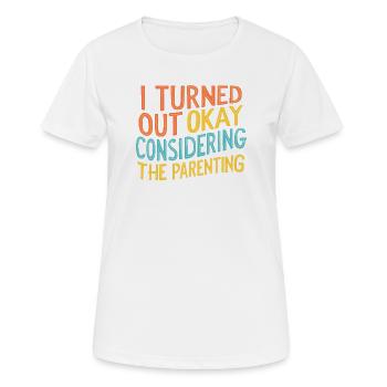 Le sarcasme s’est avéré acceptable compte tenu de la parentalité - T-shirt respirant Femme - blanc - Devant - AI Model Female 172 dark (172cm)
