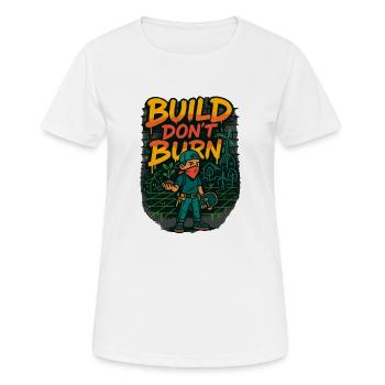 Construire Ne brûlez pas - T-shirt respirant Femme - blanc - Devant - AI Model Female 172 dark (172cm)