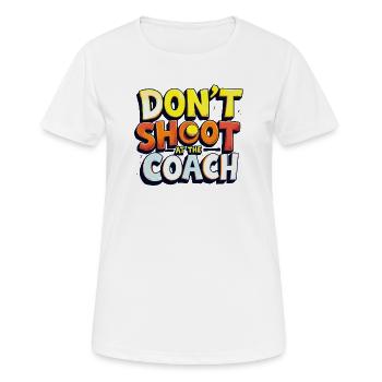 Nicht auf den Trainer schießen - Frauen T-Shirt atmungsaktiv - Weiß - Vorne - AI Model Female 172 dark (172cm)