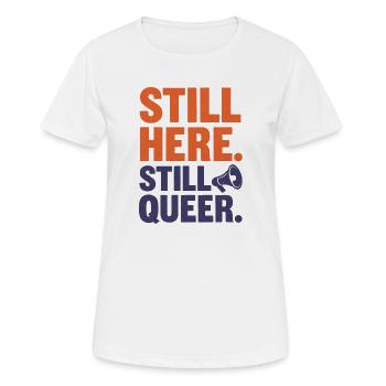 Still Here. Still Queer. – Queer & Proud - Frauen T-Shirt atmungsaktiv - Weiß - Vorne - AI Model Female 172 dark (172cm)