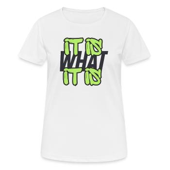 It is what it is - Women's Breathable T-Shirt - white - Front - AI Model Female 172 dark (172cm)