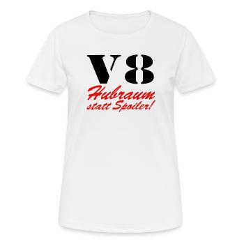 V8 Hubraum statt Spoiler ......................... - Frauen T-Shirt atmungsaktiv - Weiß - Vorne - AI Model Female 172 dark (172cm)