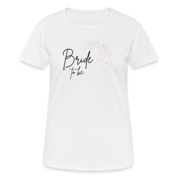 Bride to be - Women's Breathable T-Shirt - white - Front - AI Model Female 172 dark (172cm)