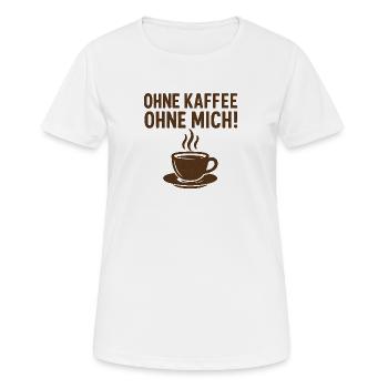 Without COFFEE, without ME! - Women's Breathable T-Shirt - white - Front - AI Model Female 172 dark (172cm)