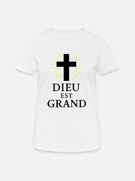 DIEU EST GRAND - T-shirt respirant Femme - blanc