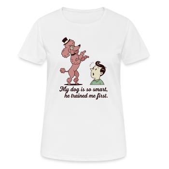 Mein Hund ist so schlau... - Frauen T-Shirt atmungsaktiv - Weiß - Vorne - AI Model Female 172 dark (172cm)