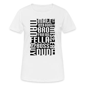 Friend, mate, dude - Frauen T-Shirt atmungsaktiv - Weiß - Vorne - AI Model Female 172 dark (172cm)