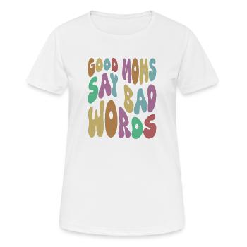 Les bonnes mères disent des gros mots et du sarcasme - T-shirt respirant Femme - blanc - Devant - AI Model Female 172 dark (172cm)