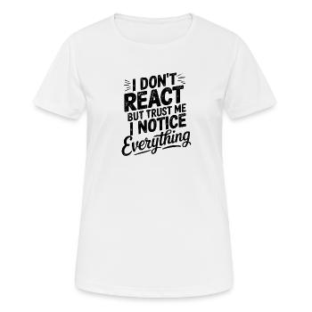 Ermächtigende Aussage: "Ich reagiere nicht" - Frauen T-Shirt atmungsaktiv - Weiß - Vorne - AI Model Female 172 dark (172cm)