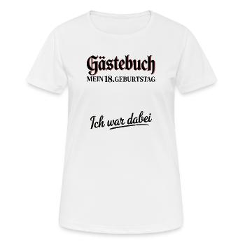 Gästebuch 18. Geburtstag – Ich war dabei Shirt - Frauen T-Shirt atmungsaktiv - Weiß - Vorne - AI Model Female 172 dark (172cm)