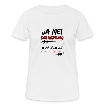 Ja Mei, Dei Meinung is ma wurscht-Lustig Bayrisch - Women's Breathable T-Shirt - white - Front - AI Model Female 172 dark (172cm)