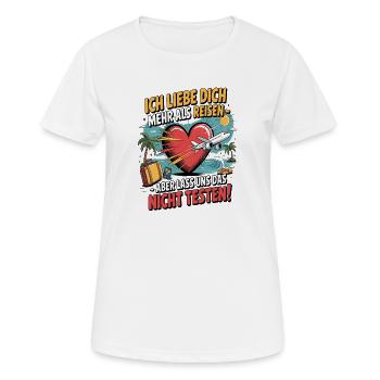 Ich Liebe Dich Mehr Als Reisen Spruch - Frauen T-Shirt atmungsaktiv - Weiß - Vorne - AI Model Female 172 dark (172cm)
