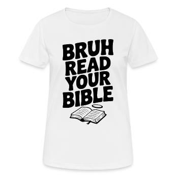 Bruh, lies deine Bibel - Frauen T-Shirt atmungsaktiv - Weiß - Vorne - AI Model Female 172 dark (172cm)