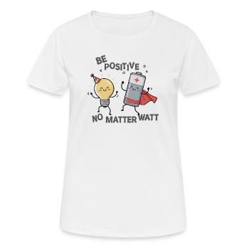 Be Positive No Matter Watt - Women's Breathable T-Shirt - white - Front - AI Model Female 172 dark (172cm)