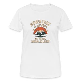 Adventure Is Out There Serial Killers - Women's Breathable T-Shirt - white - Front - AI Model Female 172 dark (172cm)