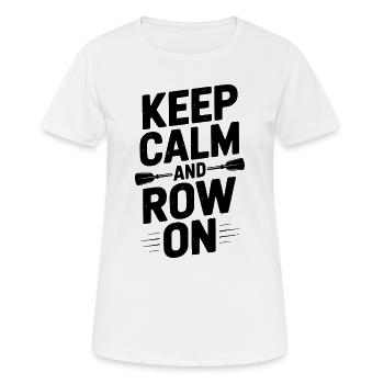 Ruhe bewahren und weiterrudern - Frauen T-Shirt atmungsaktiv - Weiß - Vorne - AI Model Female 172 dark (172cm)