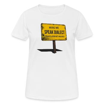 Ici, nous parlons dialecte – traduction non disponible ! - T-shirt respirant Femme - blanc - Devant - AI Model Female 172 dark (172cm)