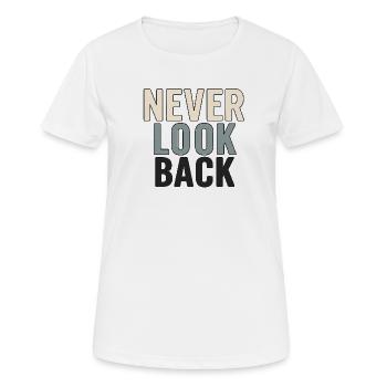 Ne regardez jamais en arrière - T-shirt respirant Femme - blanc - Devant - AI Model Female 172 dark (172cm)