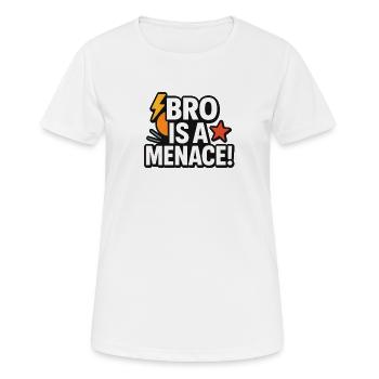 Bro Is a Menace Drôle Meme Dire - T-shirt respirant Femme - blanc - Devant - AI Model Female 172 dark (172cm)