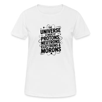 The Universe is Made of Morons - Women's Breathable T-Shirt - white - Front - AI Model Female 172 dark (172cm)