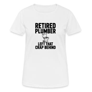 Retired Plumber Left That Crap Behind - Women's Breathable T-Shirt - white - Front - AI Model Female 172 dark (172cm)