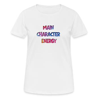 Main Character Energy - Frauen T-Shirt atmungsaktiv - Weiß - Vorne - AI Model Female 172 dark (172cm)