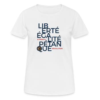 Liberté Égalité Pétanque, la French Révolution - T-shirt respirant Femme - blanc - Devant - AI Model Female 172 dark (172cm)