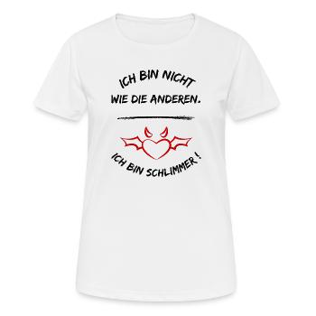 Ich Bin Nicht Wie Die Anderen Ich Bin Schlimmer - Frauen T-Shirt atmungsaktiv - Weiß - Vorne - AI Model Female 172 dark (172cm)