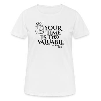 Your time is too valuable - Women's Breathable T-Shirt - white - Front - AI Model Female 172 dark (172cm)