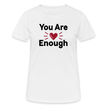 Déclaration d’amour de soi que tu es assez - T-shirt respirant Femme - blanc - Devant - AI Model Female 172 dark (172cm)