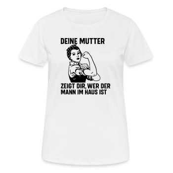 Mann im Haus deine Mutter - Frauen T-Shirt atmungsaktiv - Weiß - Vorne - AI Model Female 172 dark (172cm)