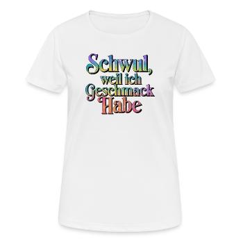  Schwul Weil Ich Geschmack Habe Regenbogen Pride - Frauen T-Shirt atmungsaktiv - Weiß - Vorne - AI Model Female 172 dark (172cm)