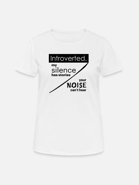 Introverti. Silence – bruit. - T-shirt respirant Femme - blanc