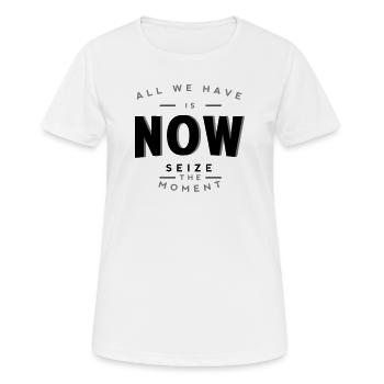 Tout ce qu’il nous reste, c’est maintenant - Saisissez l’instant avec audace - T-shirt respirant Femme - blanc - Devant - AI Model Female 172 dark (172cm)