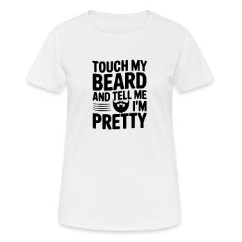 Touch My Beard and Tell Me I'm Pretty - Women's Breathable T-Shirt - white - Front - AI Model Female 172 dark (172cm)