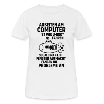 Computer Witz Probleme Fenster öffnen U Boot - Frauen T-Shirt atmungsaktiv - Weiß - Vorne - AI Model Female 172 dark (172cm)