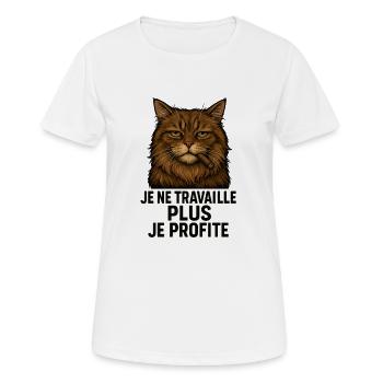 Chat. Je ne travaille plus je profite.  - T-shirt respirant Femme - blanc - Devant - AI Model Female 172 dark (172cm)
