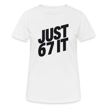 Just 6 7 It – typografische Aussage - Frauen T-Shirt atmungsaktiv - Weiß - Vorne - AI Model Female 172 dark (172cm)