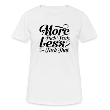 More Fuck Yeah Less Fuck That - Retro Black - Women's Breathable T-Shirt - white - Front - AI Model Female 172 dark (172cm)